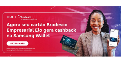 Bradesco e Elo lançam campanha de cashback para clientes empresariais via Samsung Wallet